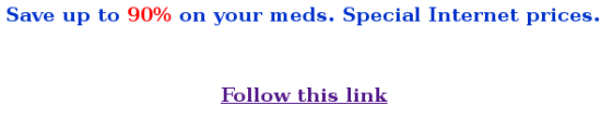 [Meds campaign spam]
